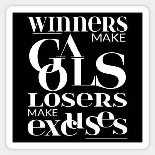 Winners make goals, losers make excuses | Goal setting Magnet